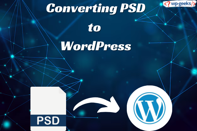 Converting Psd To Wordpress: A Comprehensive Guide